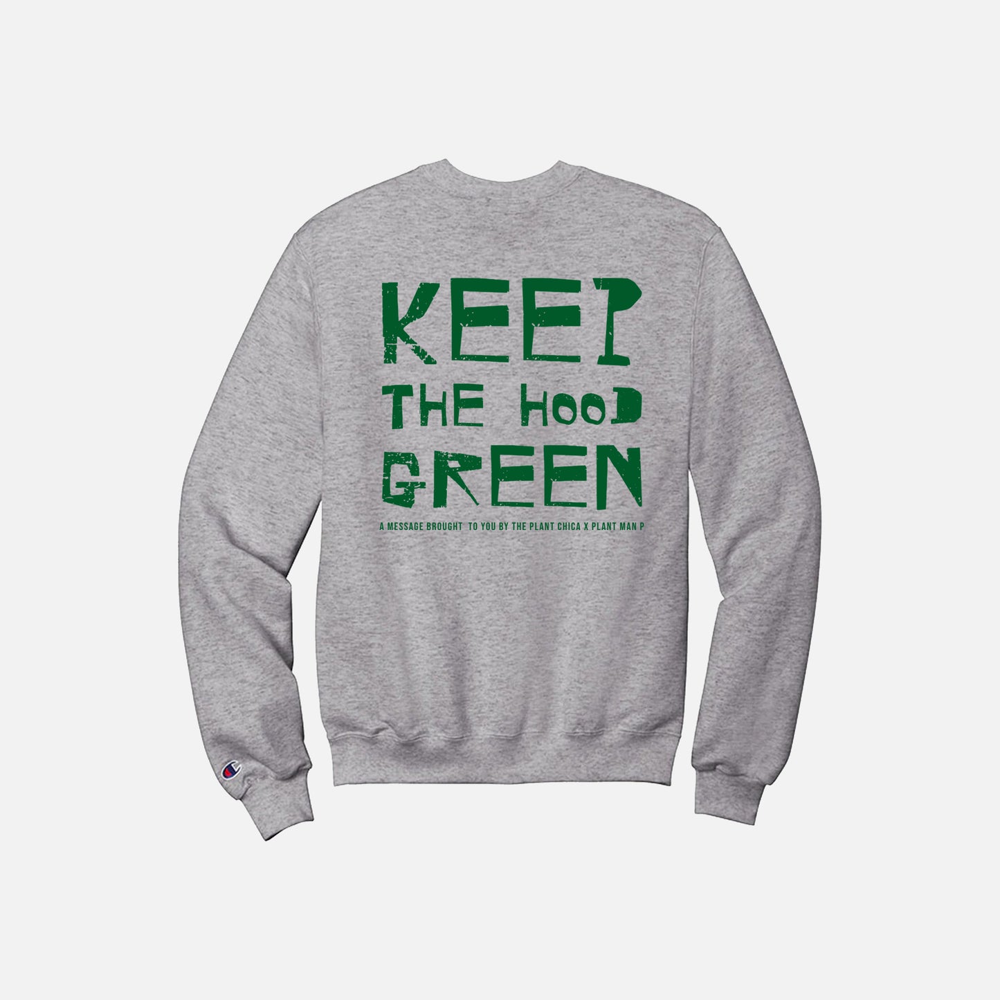 Keep the Hood Green crewneck